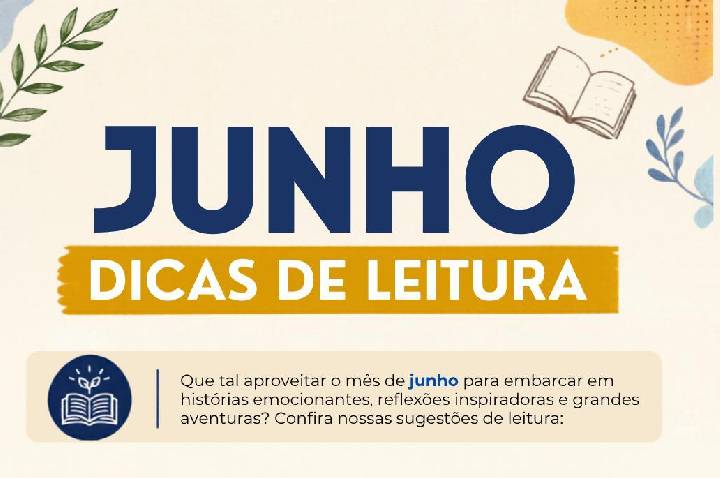 Dicas de leitura de junho trazem romance, reflexão e histórias inspiradoras