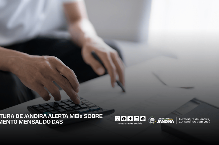 Prefeitura de Jandira alerta MEIs sobre prazo mensal de pagamento do DAS