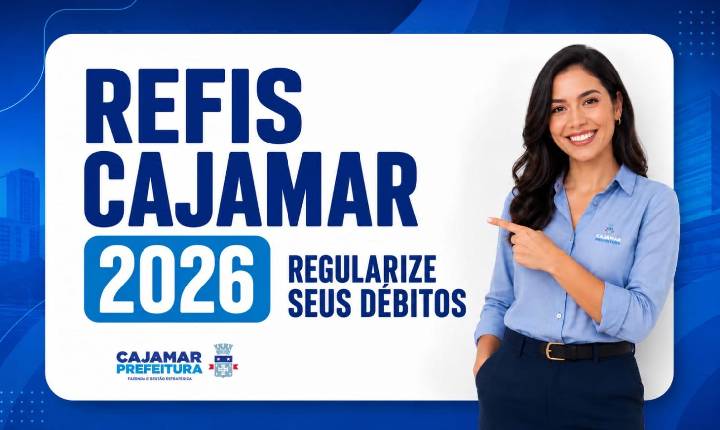 REFIS 2026 da Prefeitura de Cajamar permite regularização de débitos da dívida ativa