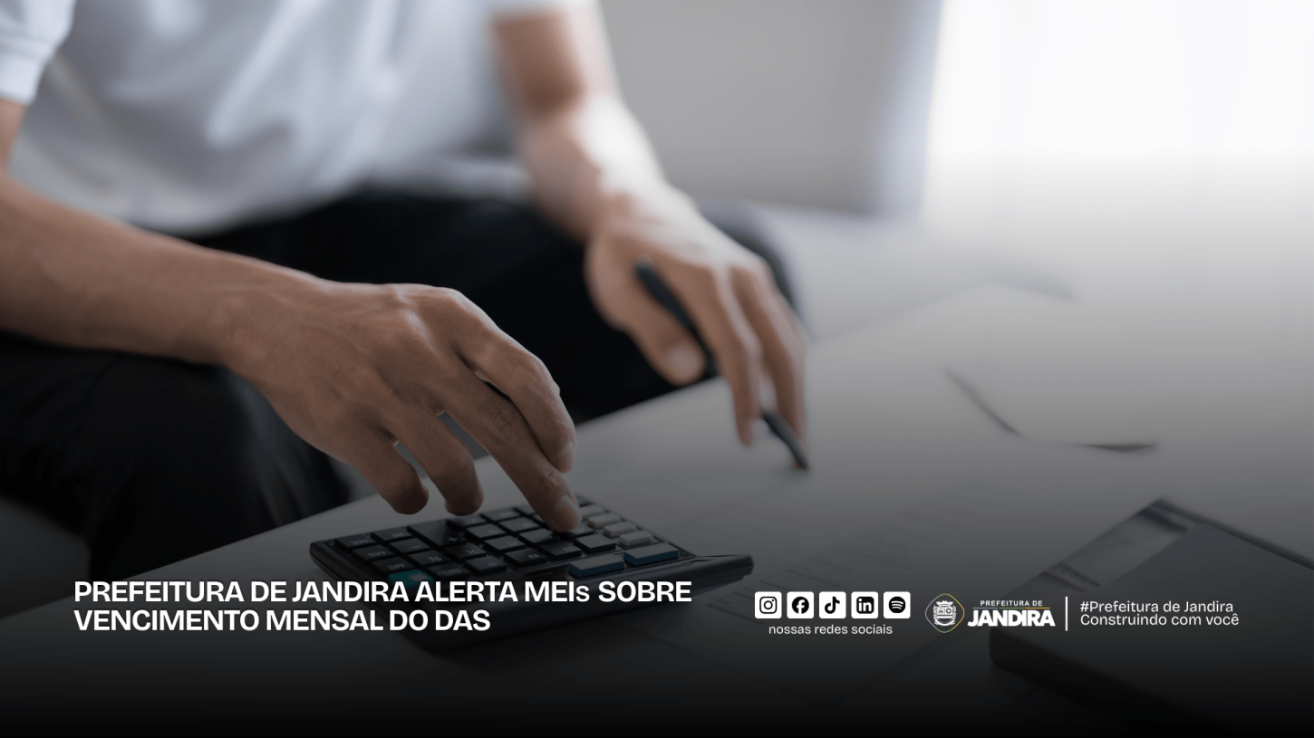 Prefeitura de Jandira alerta MEIs sobre prazo mensal de pagamento do DAS